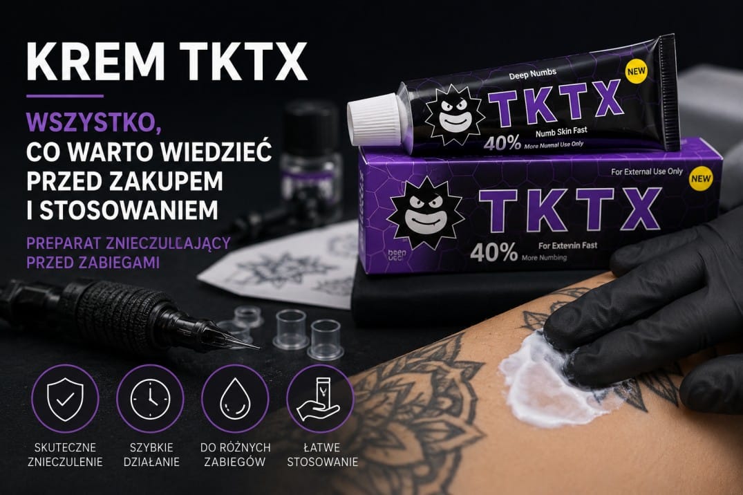 Krem TKTX – wszystko, co warto wiedzieć przed zakupem i stosowaniem preparatu znieczulającego przed zabiegami